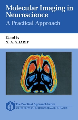Molecular Imaging in Neuroscience: A Practical Approach - Sharif, N A (Editor)