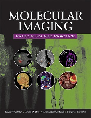 Molecular Imaging: Principles and Practice - Weissleder, Ralph, MD, PhD