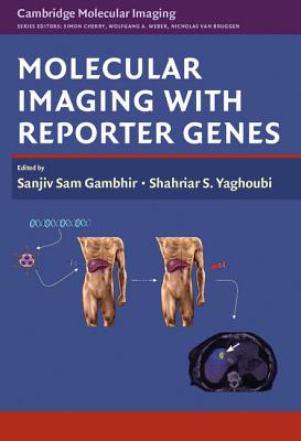 Molecular Imaging with Reporter Genes - Gambhir, Sanjiv Sam, and Yaghoubi, Shahriar S.