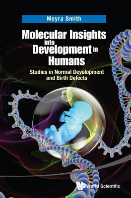 Molecular Insights Into Development in Humans - Smith Moyra