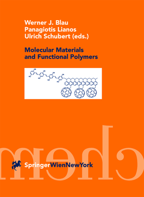 Molecular Materials and Functional Polymers - Blau, Werner J (Editor), and Lianos, Panagiotis (Editor), and Schubert, Ulrich (Editor)