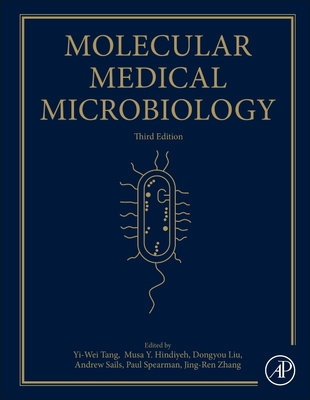 Molecular Medical Microbiology - Tang, Yi-Wei (Editor), and Hindiyeh, Musa (Editor), and Liu, Dongyou (Editor)