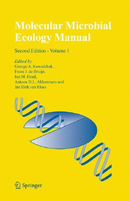 Molecular Microbial Ecology Manual - Kowalchuk, George A (Editor), and de Bruijn, F J (Editor), and Head, Ian M (Editor)