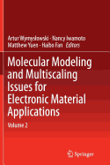 Molecular Modeling and Multiscaling Issues for Electronic Material Applications: Volume 2