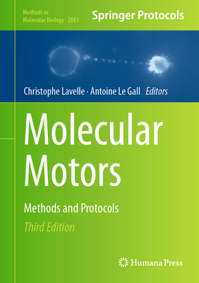 Molecular Motors: Methods and Protocols - Lavelle, Christophe (Editor), and Le Gall, Antoine (Editor)