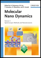 Molecular Nano Dynamics: Vol. I: Spectroscopic Methods and Nanostructures / Vol. II: Active Surfaces, Single Crystals and Single Biocells