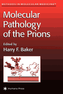 Molecular Pathology of the Prions