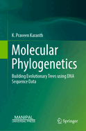 Molecular Phylogenetics: Building Evolutionary Trees using DNA Sequence Data