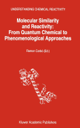 Molecular Similarity and Reactivity: From Quantum Chemical to Phenomenological Approaches