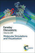 Molecular Simulations and Visualization: Faraday Discussion 169