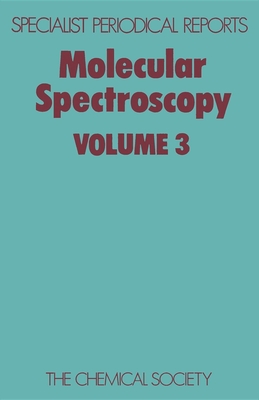 Molecular Spectroscopy: Volume 3 - Barrow, R F (Editor), and Long, Derek A (Editor), and Millen, D J (Editor)