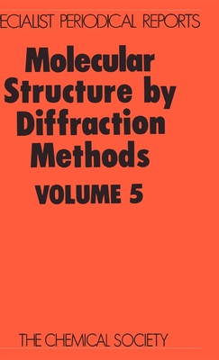 Molecular Structure by Diffraction Methods: Volume 5 - Sutton, L E (Editor), and Truter, M R (Editor)