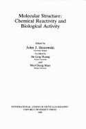 Molecular Structure: Chemical Reactivity and Biological Activity - Stezowski, John J, Professor (Editor), and Jin-Ling Huang (Editor), and Mei-Cheng Shao (Editor)
