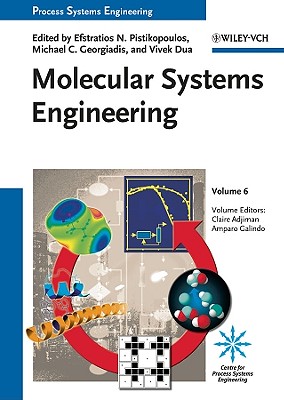 Molecular Systems Engineering - Adjiman, Claire (Volume editor), and Galindo, Amparo (Volume editor), and Pistikopoulos, Efstratios N. (Series edited by)