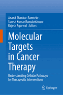 Molecular Targets in Cancer Therapy: Understanding Cellular Pathways for Therapeutic Interventions