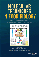 Molecular Techniques in Food Biology: Safety, Biotechnology, Authenticity and Traceability