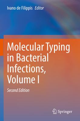 Molecular Typing in Bacterial Infections, Volume I - de Filippis, Ivano (Editor)