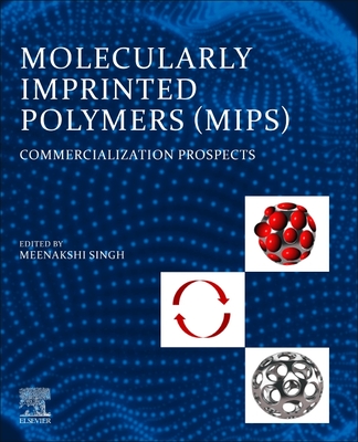 Molecularly Imprinted Polymers (Mips): Commercialization Prospects - Singh, Meenakshi (Editor)