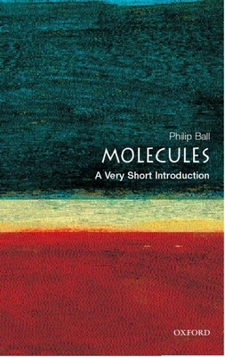 Molecules: A Very Short Introduction - Ball, Philip