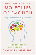 Molecules of Emotion: Why You Feel the Way You Feel