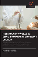 Molekularny WglAd W SlinE: Biomarkery Zdrowia I Chor?b