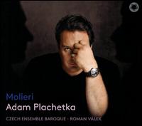 Molieri - Adam Plachetka (bass baritone); Czech Ensemble Baroque; Roman V�lek (conductor)