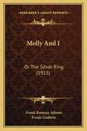 Molly and I: Or the Silver Ring (1915)