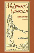Molyneux's Question: Vision, Touch and the Philosophy of Perception
