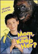 Mom, Can I Keep Her?