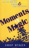 Moments of Magic