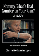 Mommy, What's That Number on Your Arm?: A-6374