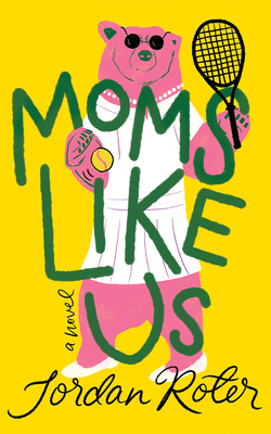 Moms Like Us - Roter, Jordan