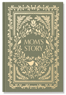 Mom's Story: A Memory and Keepsake Journal for My Family