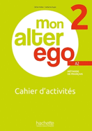 MON ALTER EGO 2 - Cahier d'activit?s