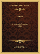 Mona: An Opera in Three Acts (1911)