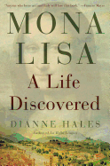 Mona Lisa: A Life Discovered