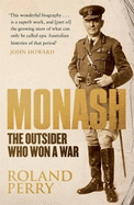 Monash: The Outsider Who Won A War