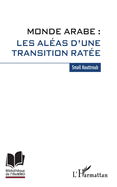 Monde arabe: les al?as d'une transition rat?e