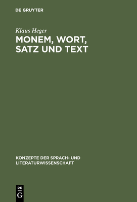 Monem, Wort, Satz Und Text - Heger, Klaus