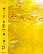 Monet and Modernism - Sagner-Duechting, Karin (Editor)
