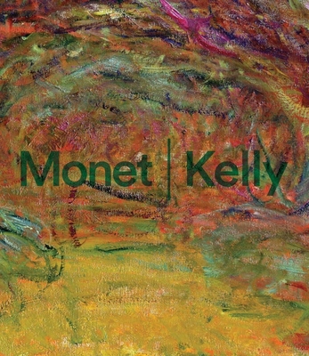 Monet | Kelly - Bois, Yve-Alain (Contributions by), and Lees, Sarah (Contributions by)