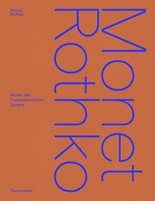 Monet/Rothko - Sciama, Cyrille, and Delbarre, Marie, and Lefebvre, G�raldine