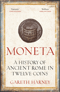 Moneta: A History of Ancient Rome in Twelve Coins
