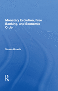 Monetary Evolution, Free Banking, and Economic Order