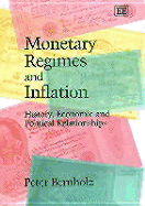 Monetary Regimes and Inflation: History, Economic and Political Relationships: Second Edition
