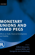 Monetary Unions and Hard Pegs: Effects on Trade, Financial Development, and Stability