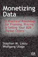Monetizing Data: A Practical Roadmap for Framing, Pricing & Selling Your B2B Digital Offers
