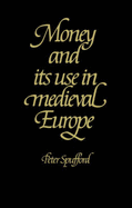 Money and Its Use in Medieval Europe