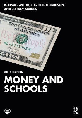 Money and Schools - Wood, R Craig, and Thompson, David C, and Maiden, Jeffrey