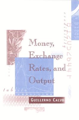 Money, Exchange Rates, and Output - Calvo, Guillermo A